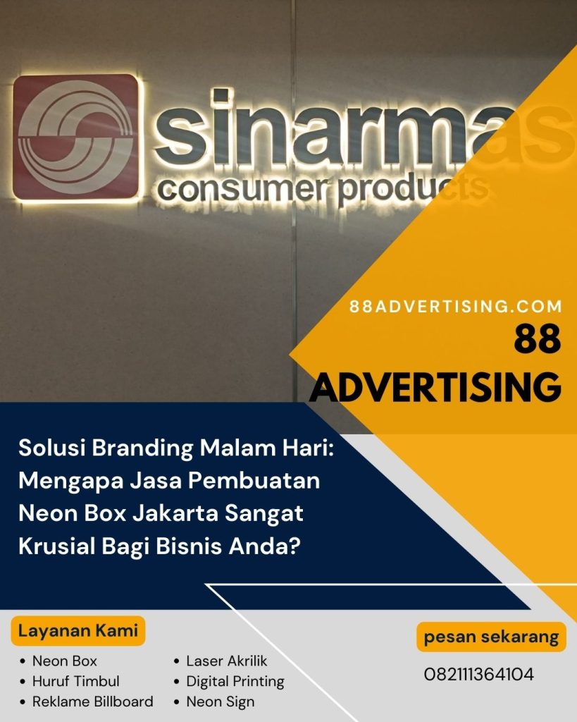 Solusi Branding Malam Hari: Mengapa Jasa Pembuatan Neon Box Jakarta Sangat Krusial Bagi Bisnis Anda?